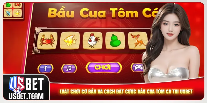 Luật chơi cơ bản và cách đặt cược bầu cua tôm cá tại Usbet Luật chơi cơ bản và cách đặt cược bầu cua tôm cá tại Usbet